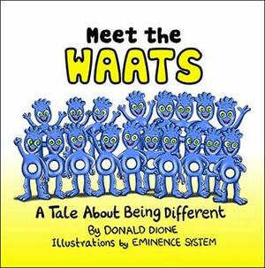 Meet the WAATS: A Tale About Being Different by Donald Dione, Amy Betz, Eminence System