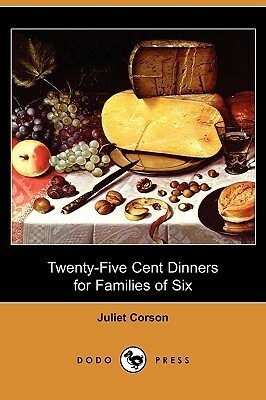 Twenty-Five Cent Dinners for Families of Six by Juliet Corson