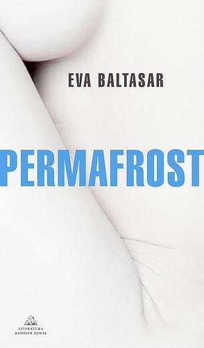 Permafrost by Eva Baltasar