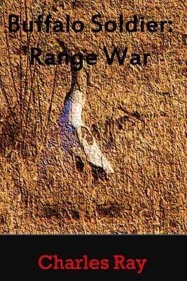 Buffalo Soldier: Range War by Charles Ray