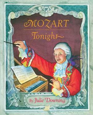 Mozart Tonight by Julie Downing