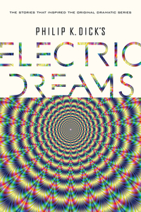 Philip K. Dick's Electric Dreams by Philip K. Dick