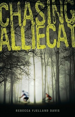 Chasing Alliecat by Rebecca Fjelland Davis