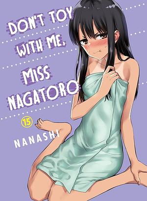 Don't Toy With Me, Miss Nagatoro Vol. 15 by nanashi, nanashi