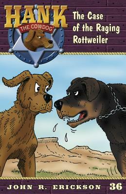 The Case of the Raging Rottweiler by John R. Erickson