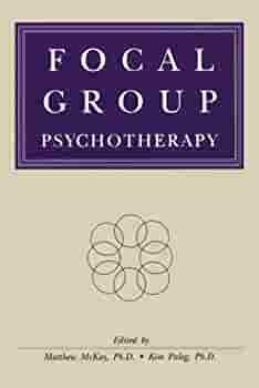 Focal Group Psychotherapy by Matthew McKay