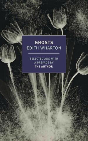 Ghosts: Stories by Edith Wharton