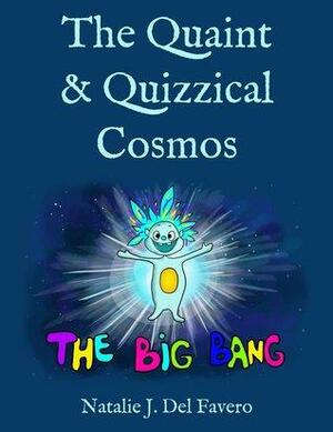 The Quaint & Quizzical Cosmos by Natalie Del Favero