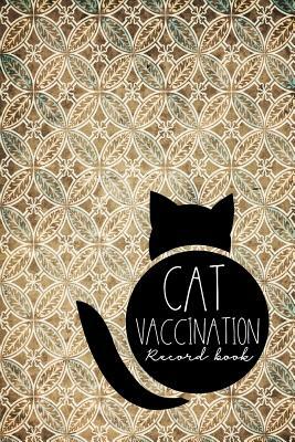 Cat Vaccination Record Book: Vaccination Record Book, Vaccination Record, Vaccination Log, Vaccine Tracker, Vintage/Aged Cover by Moito Publishing