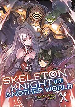 Skeleton Knight in Another World, Vol. 10 by Ennki Hakari