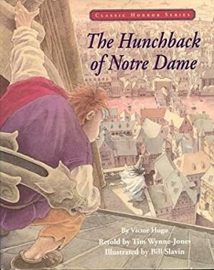 The Hunchback of Notre Dame (Classic Horror Series) by Tim Wynne-Jones, Victor Hugo