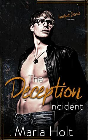 The Deception Incident (The Incident Series, #2) by Marla Holt