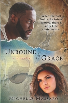 Unbound by Grace: a novella by Michelle Massaro