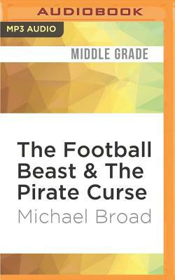 The Football Beast & the Pirate Curse by Michael Broad