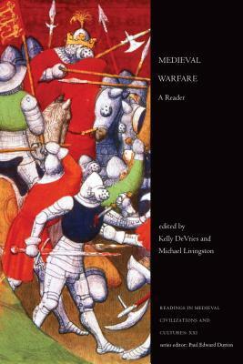 Medieval Warfare: A Reader by Michael Livingston, Kelly Robert DeVries