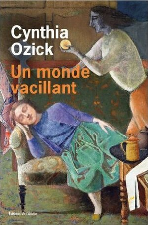Un monde vacillant by Jean-Pierre Carasso, Jacqueline Huet, Cynthia Ozick