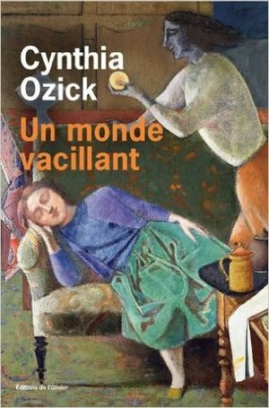 Un monde vacillant by Jacqueline Huet, Cynthia Ozick, Jean-Pierre Carasso