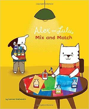 Alex and Lulu: Mix and Match by Lorena Siminovich