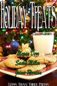 Holiday Treats by Jaime Riordan, Megan Derr, Sasha L. Miller
