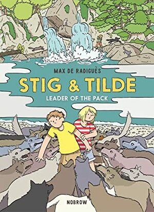 Stig & Tilde: Leader of the Pack by Max de Radiguès