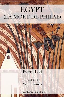 Egypt La Mort De Philae by Pierre Loti