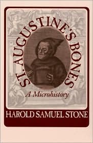 St. Augustine's Bones: A Microhistory by Harold Samuel Stone