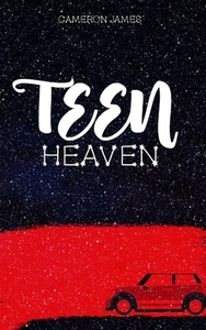 Teen Heaven by Cameron James