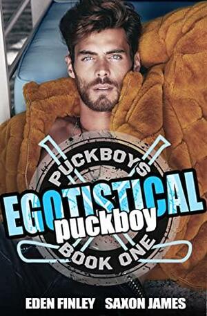 Egotistical Puckboy by Eden Finley, Saxon James