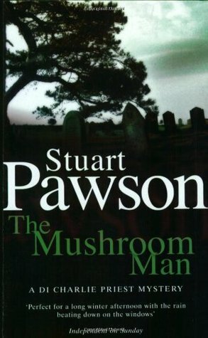 The Mushroom Man by Stuart Pawson
