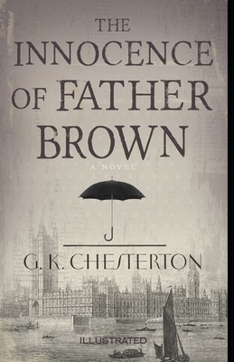 The Innocence of Father Brown Illustrated by G.K. Chesterton