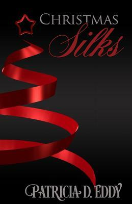 Christmas Silks by Patricia D. Eddy