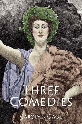 Three Comedies by Carolyn Gage