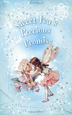 Sweet Pea's Precious Promise by Cicely Mary Barker, Pippa Le Quesne