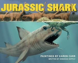 Jurassic Shark by Deborah Diffily, Karen Carr