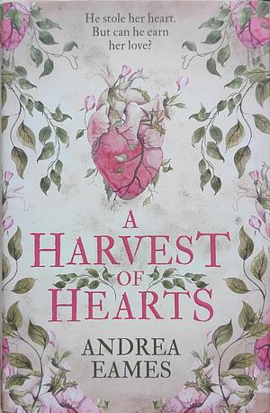 A Harvest of Hearts by Andrea Eames
