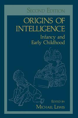 Origins of Intelligence: Infancy and Early Childhood by Michael Lewis