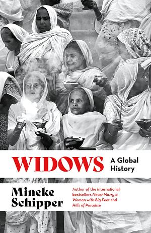 Widows : A Global History by Mineke Schipper