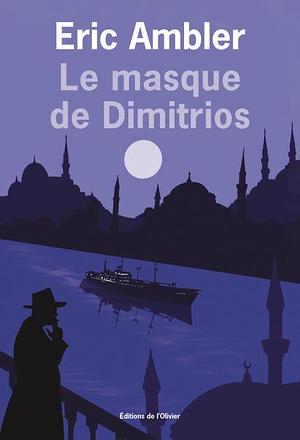 Le masque de Dimitrios by Eric Ambler