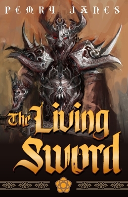 The Living Sword by Pemry Janes