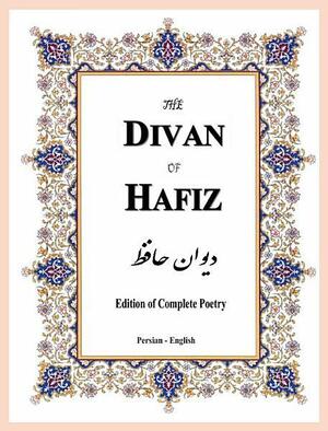 The Divan of Hafiz: Edition of Complete Poetry by Paul Smith, Hafez