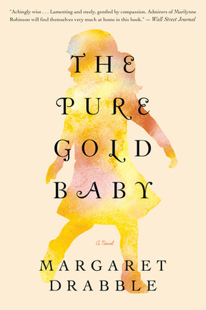 The Pure Gold Baby: A Novel by Margaret Drabble