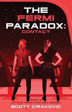 The Fermi Paradox: Contact by Scott Cirakovic