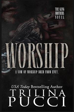 Worship by Trilina Pucci