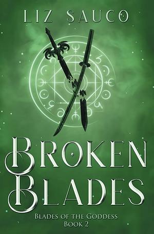 Broken Blades by Liz Sauco