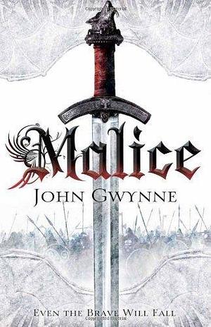 Malice: The Faithful and the Fallen: Book One (Faithful & the Fallen 1) by Gwynne, John by John Gwynne, John Gwynne