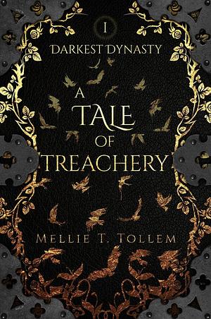 A Tale of Treachery by Mellie T. Tollem