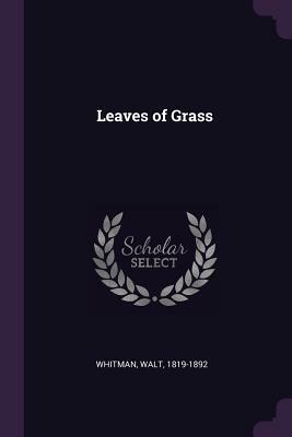 Leaves of Grass by Walt Whitman