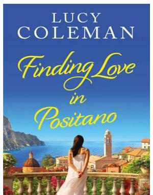 Finding Love in Positano by Lucy Coleman