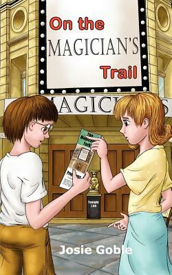 On The Magician's Trail by Josie Goble