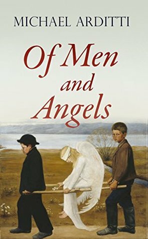 Of Men And Angels by Michael Arditti